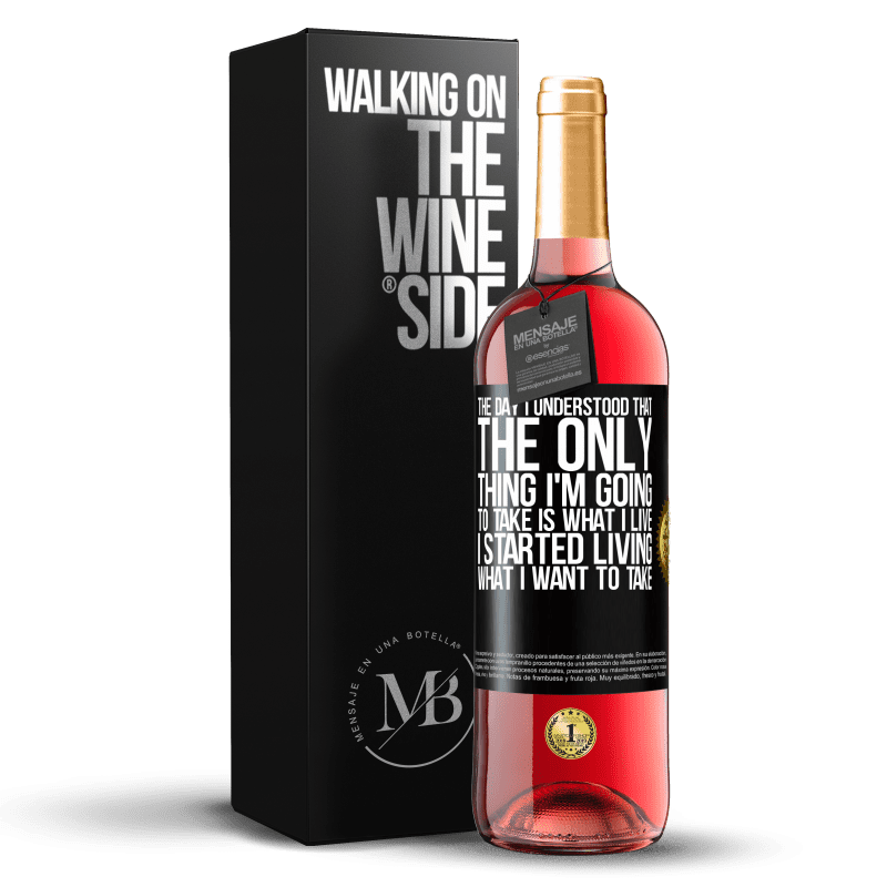 29,95 € Free Shipping | Rosé Wine ROSÉ Edition The day I understood that the only thing I'm going to take is what I live, I started living what I want to take Black Label. Customizable label Young wine Harvest 2024 Tempranillo