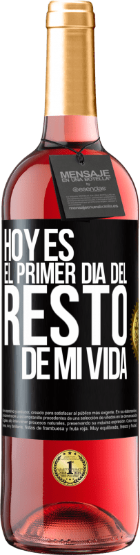 29,95 € | Vino Rosado Edición ROSÉ Hoy es el primer día del resto de mi vida Etiqueta Negra. Etiqueta personalizable Vino joven Cosecha 2023 Tempranillo