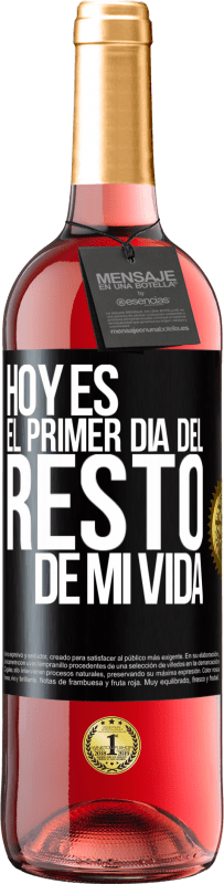 29,95 € Envío gratis | Vino Rosado Edición ROSÉ Hoy es el primer día del resto de mi vida Etiqueta Negra. Etiqueta personalizable Vino joven Cosecha 2025 Tempranillo