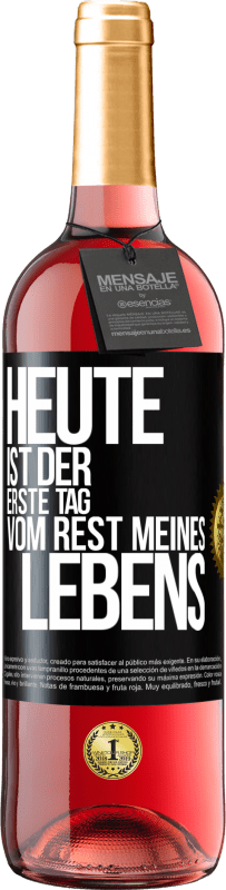 29,95 € Kostenloser Versand | Roséwein ROSÉ Ausgabe Heute ist der erste Tag vom Rest meines Lebens Schwarzes Etikett. Anpassbares Etikett Junger Wein Ernte 2025 Tempranillo