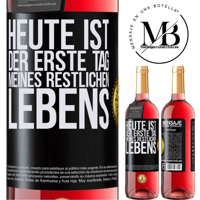 29,95 € Kostenloser Versand | Roséwein ROSÉ Ausgabe Heute ist der erste Tag vom Rest meines Lebens Schwarzes Etikett. Anpassbares Etikett Junger Wein Ernte 2023 Tempranillo