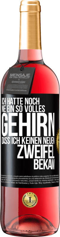 29,95 € | Roséwein ROSÉ Ausgabe Ich hatte noch nie ein so volles Gehirn, dass ich keinen neuen Zweifel bekam Schwarzes Etikett. Anpassbares Etikett Junger Wein Ernte 2024 Tempranillo