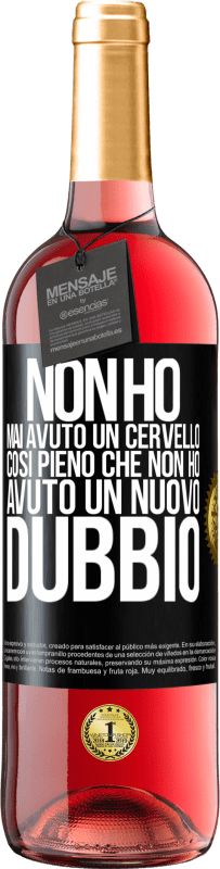 29,95 € Spedizione Gratuita | Vino rosato Edizione ROSÉ Non ho mai avuto un cervello così pieno che non ho avuto un nuovo dubbio Etichetta Nera. Etichetta personalizzabile Vino giovane Raccogliere 2023 Tempranillo