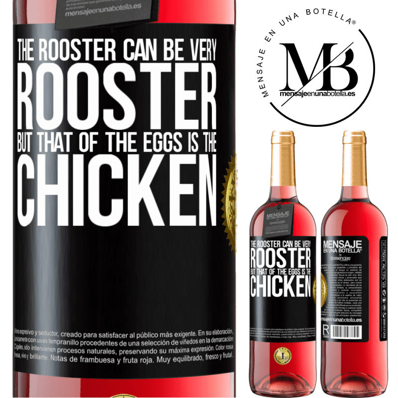 29,95 € Free Shipping | Rosé Wine ROSÉ Edition The rooster can be very rooster, but that of the eggs is the chicken Black Label. Customizable label Young wine Harvest 2022 Tempranillo