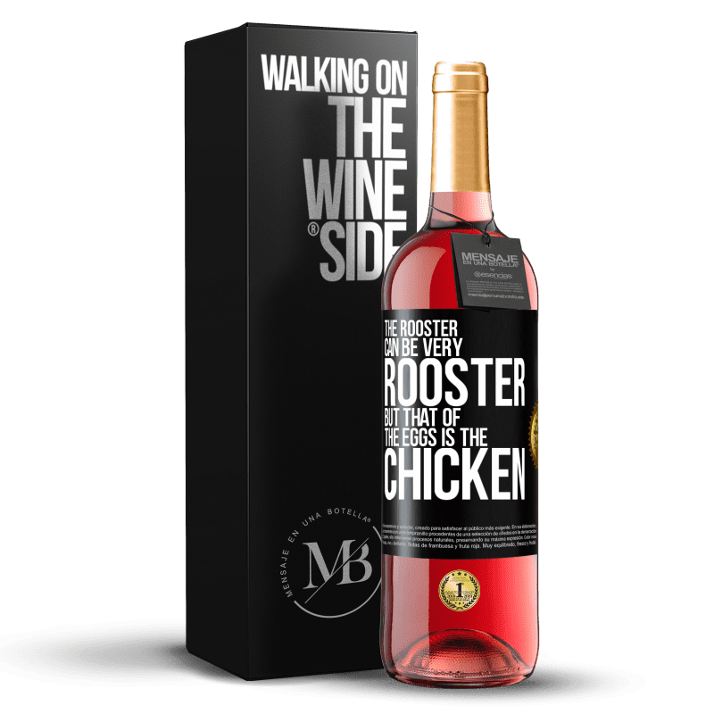 29,95 € Бесплатная доставка | Розовое вино Издание ROSÉ Петух может быть очень петухом, но из яиц это курица Черная метка. Настраиваемая этикетка Молодое вино Урожай 2023 Tempranillo