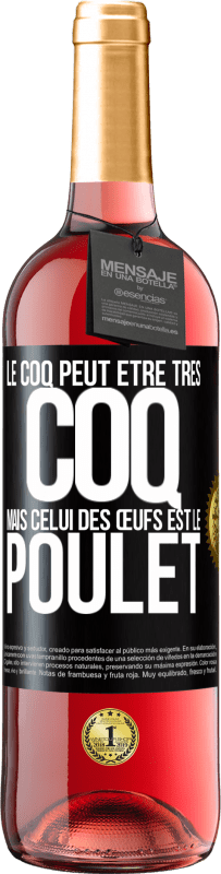 29,95 € Envoi gratuit | Vin rosé Édition ROSÉ Le coq peut être très coq, mais celui des œufs est le poulet Étiquette Noire. Étiquette personnalisable Vin jeune Récolte 2025 Tempranillo