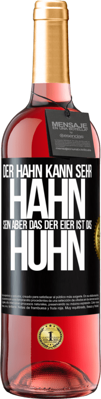 29,95 € | Roséwein ROSÉ Ausgabe Der Hahn kann sehr Hahn sein, aber das der Eier ist das Huhn Schwarzes Etikett. Anpassbares Etikett Junger Wein Ernte 2024 Tempranillo