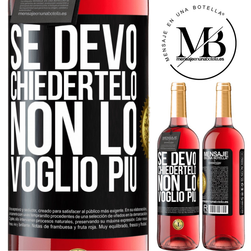 29,95 € Spedizione Gratuita | Vino rosato Edizione ROSÉ Se devo chiedertelo, non lo voglio più Etichetta Nera. Etichetta personalizzabile Vino giovane Raccogliere 2024 Tempranillo