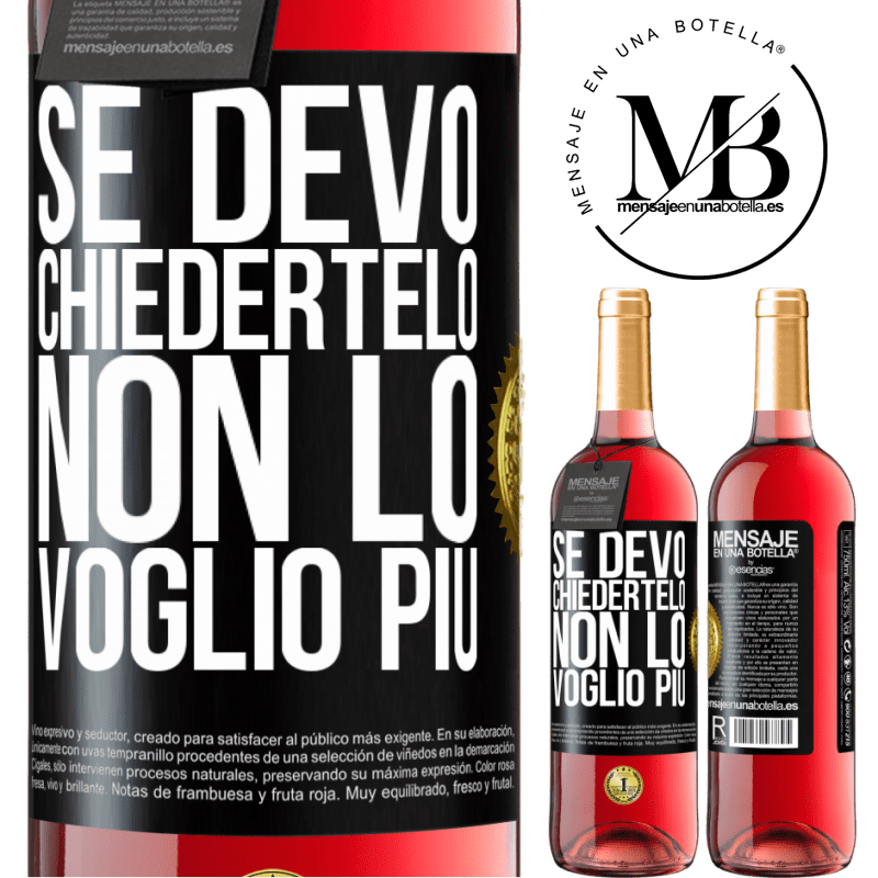 29,95 € Spedizione Gratuita | Vino rosato Edizione ROSÉ Se devo chiedertelo, non lo voglio più Etichetta Nera. Etichetta personalizzabile Vino giovane Raccogliere 2025 Tempranillo