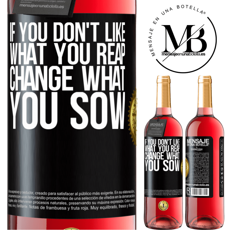 29,95 € Free Shipping | Rosé Wine ROSÉ Edition If you don't like what you reap, change what you sow Black Label. Customizable label Young wine Harvest 2022 Tempranillo