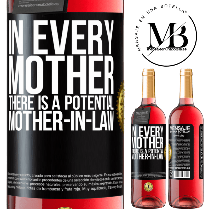 29,95 € Free Shipping | Rosé Wine ROSÉ Edition In every mother there is a potential mother-in-law Black Label. Customizable label Young wine Harvest 2021 Tempranillo