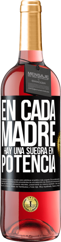 29,95 € | Vino Rosado Edición ROSÉ En cada madre hay una suegra en potencia Etiqueta Negra. Etiqueta personalizable Vino joven Cosecha 2025 Tempranillo
