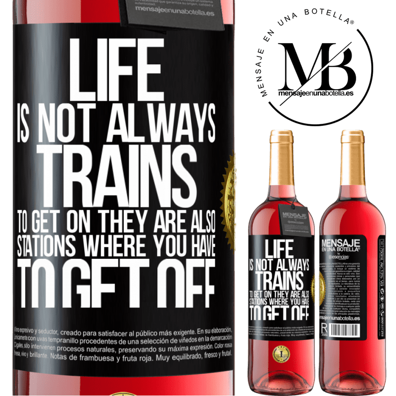 29,95 € Free Shipping | Rosé Wine ROSÉ Edition Life is not always trains to get on, they are also stations where you have to get off Black Label. Customizable label Young wine Harvest 2024 Tempranillo