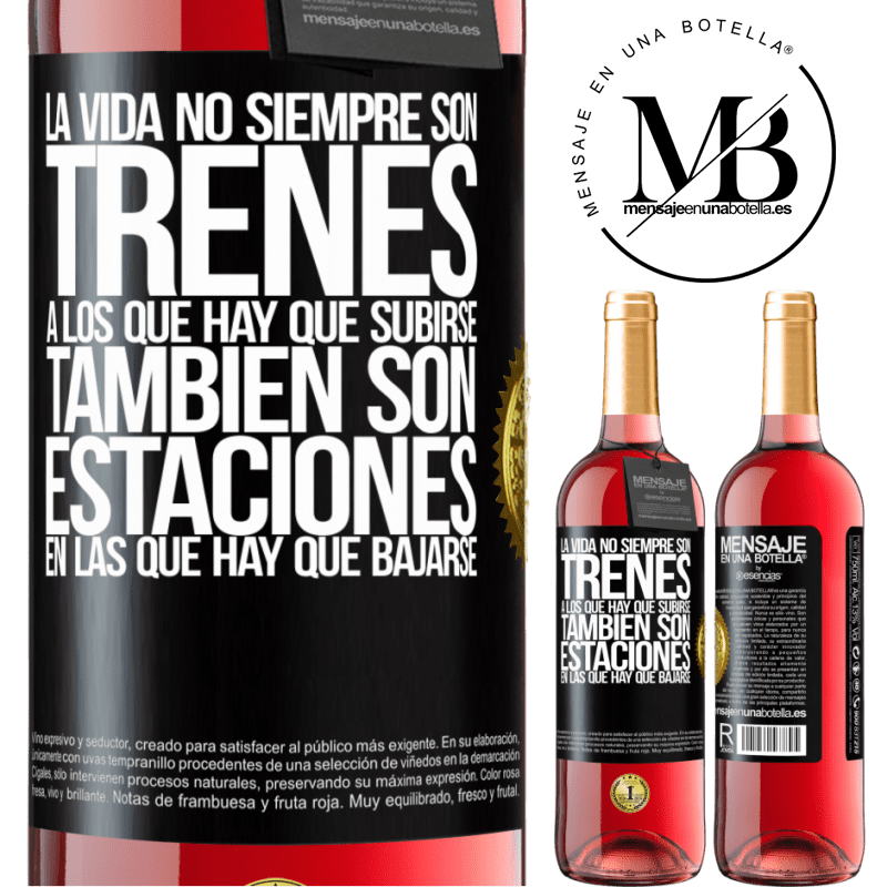 29,95 € Envío gratis | Vino Rosado Edición ROSÉ La vida no siempre son trenes a los que hay que subirse, también son estaciones en las que hay que bajarse Etiqueta Negra. Etiqueta personalizable Vino joven Cosecha 2024 Tempranillo