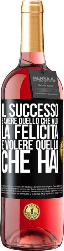 29,95 € Spedizione Gratuita | Vino rosato Edizione ROSÉ il successo è avere quello che vuoi. La felicità è volere quello che hai Etichetta Nera. Etichetta personalizzabile Vino giovane Raccogliere 2025 Tempranillo