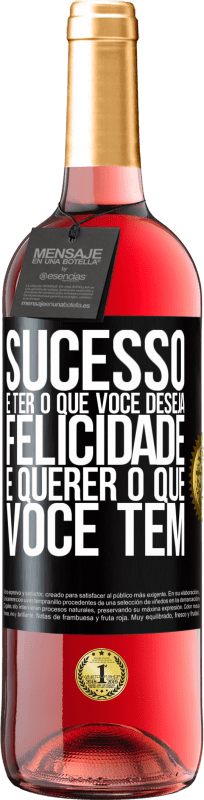 29,95 € Envio grátis | Vinho rosé Edição ROSÉ sucesso é ter o que você deseja. Felicidade é querer o que você tem Etiqueta Preta. Etiqueta personalizável Vinho jovem Colheita 2025 Tempranillo