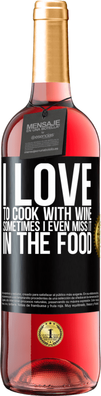 «I love to cook with wine. Sometimes I even miss it in the food» ROSÉ Edition