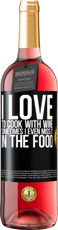 Free Shipping | Rosé Wine ROSÉ Edition I love to cook with wine. Sometimes I even miss it in the food Black Label. Customizable label Young wine Harvest 2025 Tempranillo
