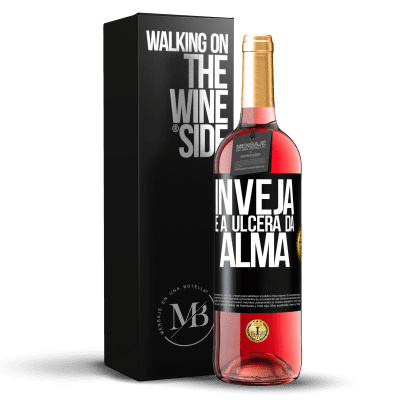 «Inveja é a úlcera da alma» Edição ROSÉ