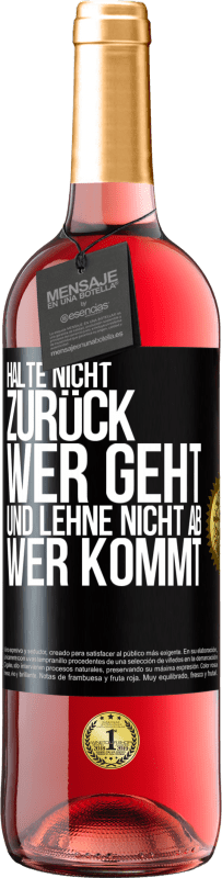 Kostenloser Versand | Roséwein ROSÉ Ausgabe Halte nicht zurück, wer geht, und lehne nicht ab, wer kommt Schwarzes Etikett. Anpassbares Etikett Junger Wein Ernte 2023 Tempranillo