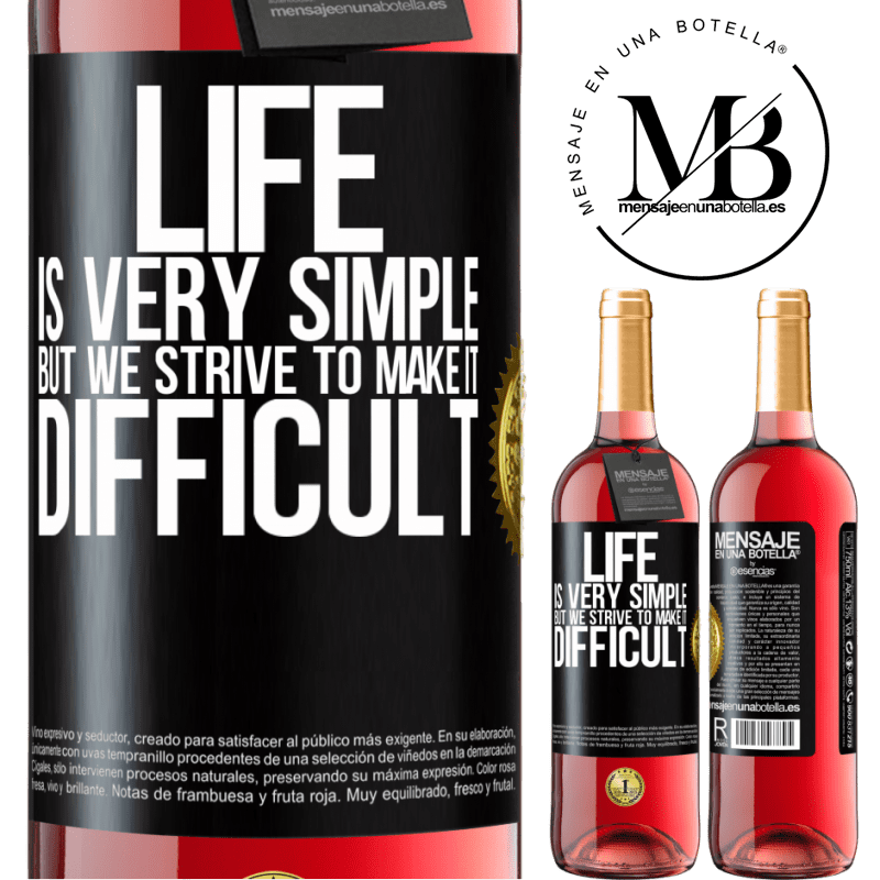 29,95 € Free Shipping | Rosé Wine ROSÉ Edition Life is very simple, but we strive to make it difficult Black Label. Customizable label Young wine Harvest 2021 Tempranillo
