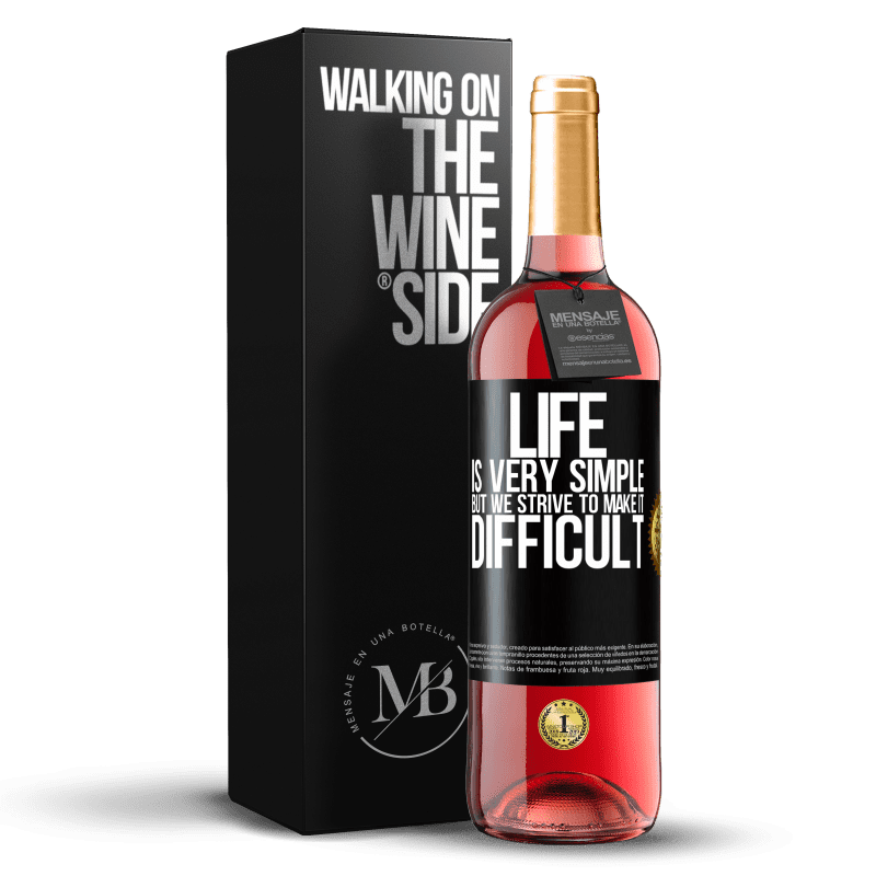 24,95 € Free Shipping | Rosé Wine ROSÉ Edition Life is very simple, but we strive to make it difficult Black Label. Customizable label Young wine Harvest 2021 Tempranillo