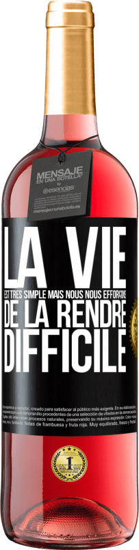 29,95 € Envoi gratuit | Vin rosé Édition ROSÉ La vie est très simple mais nous nous efforçons de la rendre difficile Étiquette Noire. Étiquette personnalisable Vin jeune Récolte 2025 Tempranillo