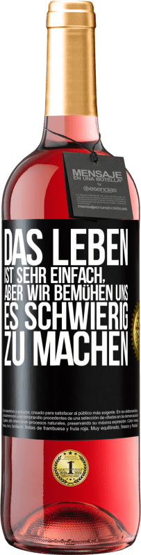 29,95 € | Roséwein ROSÉ Ausgabe Das Leben ist sehr einfach, aber wir bemühen uns, es schwierig zu machen Schwarzes Etikett. Anpassbares Etikett Junger Wein Ernte 2024 Tempranillo