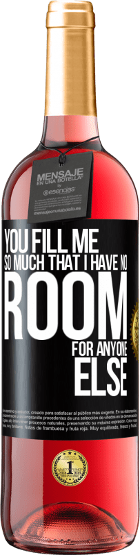 29,95 € Free Shipping | Rosé Wine ROSÉ Edition You fill me so much that I have no room for anyone else Black Label. Customizable label Young wine Harvest 2021 Tempranillo