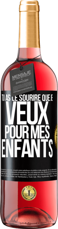 29,95 € Envoi gratuit | Vin rosé Édition ROSÉ Tu as le sourire que je veux pour mes enfants Étiquette Noire. Étiquette personnalisable Vin jeune Récolte 2025 Tempranillo