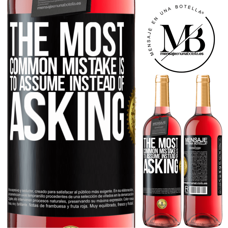 24,95 € Free Shipping | Rosé Wine ROSÉ Edition The most common mistake is to assume instead of asking Black Label. Customizable label Young wine Harvest 2021 Tempranillo