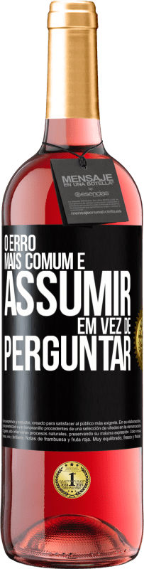 29,95 € | Vinho rosé Edição ROSÉ O erro mais comum é assumir, em vez de perguntar Etiqueta Preta. Etiqueta personalizável Vinho jovem Colheita 2024 Tempranillo