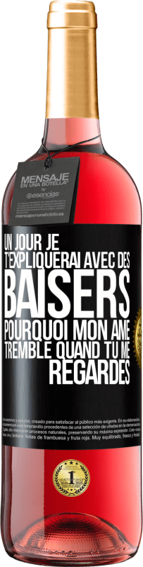 29,95 € Envoi gratuit | Vin rosé Édition ROSÉ Un jour je t'expliquerai avec des baisers pourquoi mon âme tremble quand tu me regardes Étiquette Noire. Étiquette personnalisable Vin jeune Récolte 2024 Tempranillo