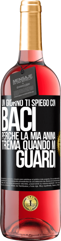 29,95 € | Vino rosato Edizione ROSÉ Un giorno ti spiego con baci perché la mia anima trema quando mi guardi Etichetta Nera. Etichetta personalizzabile Vino giovane Raccogliere 2025 Tempranillo