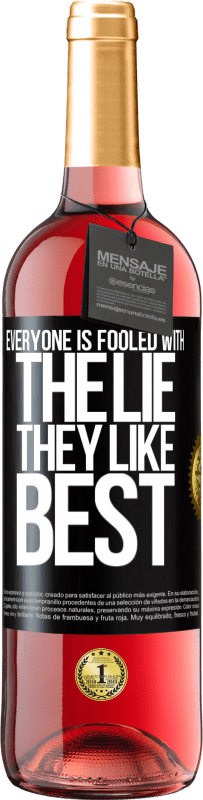 24,95 € Free Shipping | Rosé Wine ROSÉ Edition Everyone is fooled with the lie they like best Black Label. Customizable label Young wine Harvest 2021 Tempranillo