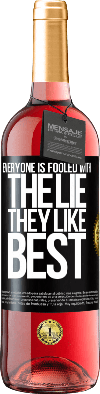 29,95 € | Rosé Wine ROSÉ Edition Everyone is fooled with the lie they like best Black Label. Customizable label Young wine Harvest 2024 Tempranillo