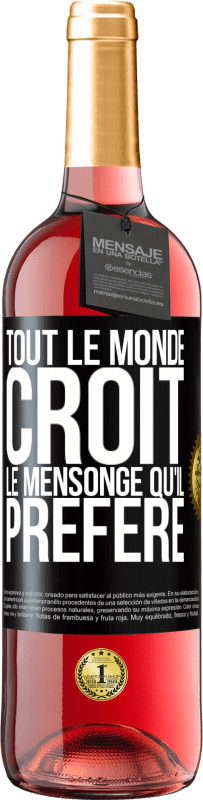29,95 € | Vin rosé Édition ROSÉ Tout le monde croit le mensonge qu'il préfère Étiquette Noire. Étiquette personnalisable Vin jeune Récolte 2025 Tempranillo