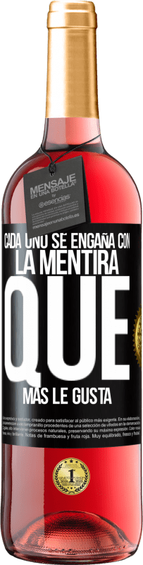 29,95 € | Vino Rosado Edición ROSÉ Cada uno se engaña con la mentira que más le gusta Etiqueta Negra. Etiqueta personalizable Vino joven Cosecha 2024 Tempranillo