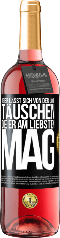 29,95 € | Roséwein ROSÉ Ausgabe Jeder lässt sich von der Lüge täuschen, die er am liebsten mag Schwarzes Etikett. Anpassbares Etikett Junger Wein Ernte 2025 Tempranillo