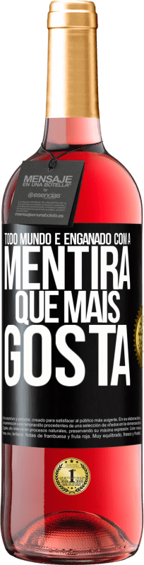 29,95 € | Vinho rosé Edição ROSÉ Todo mundo é enganado com a mentira que mais gosta Etiqueta Preta. Etiqueta personalizável Vinho jovem Colheita 2024 Tempranillo