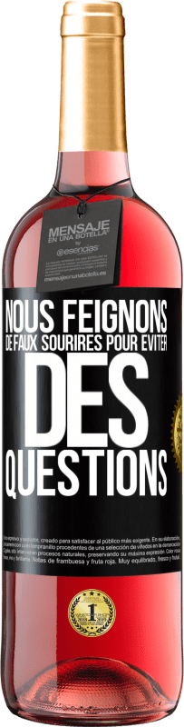 29,95 € | Vin rosé Édition ROSÉ Nous feignons de faux sourires pour éviter des questions Étiquette Noire. Étiquette personnalisable Vin jeune Récolte 2025 Tempranillo