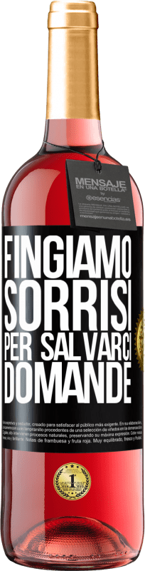 «Fingiamo sorrisi per salvarci domande» Edizione ROSÉ