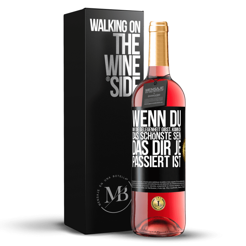 29,95 € Kostenloser Versand | Roséwein ROSÉ Ausgabe Wenn du mir die Gelegenheit gibst, kann ich das Schönste sein, das dir je passiert ist Schwarzes Etikett. Anpassbares Etikett Junger Wein Ernte 2024 Tempranillo