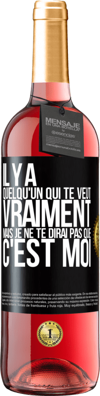 29,95 € Envoi gratuit | Vin rosé Édition ROSÉ Il y a quelqu'un qui te veut vraiment mais je ne te dirai pas que c'est moi Étiquette Noire. Étiquette personnalisable Vin jeune Récolte 2025 Tempranillo