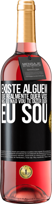 29,95 € Envio grátis | Vinho rosé Edição ROSÉ Existe alguém que realmente quer você, mas eu não vou te dizer quem eu sou Etiqueta Preta. Etiqueta personalizável Vinho jovem Colheita 2025 Tempranillo