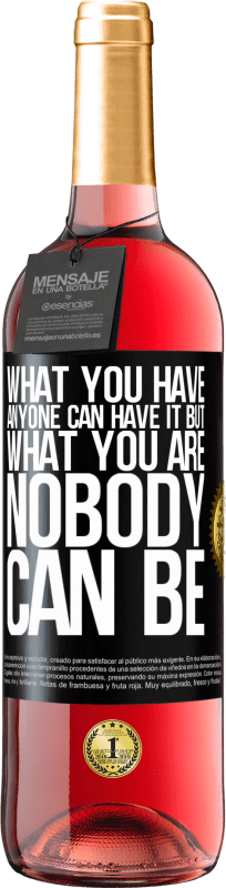 29,95 € | Rosé Wine ROSÉ Edition What you have anyone can have it, but what you are nobody can be Black Label. Customizable label Young wine Harvest 2025 Tempranillo