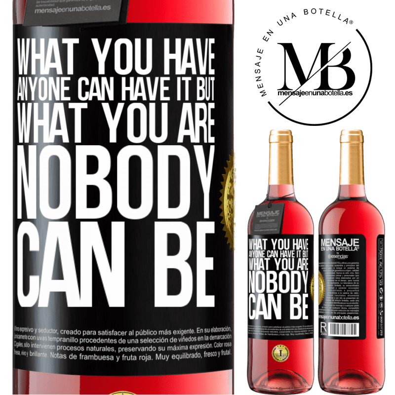 29,95 € Free Shipping | Rosé Wine ROSÉ Edition What you have anyone can have it, but what you are nobody can be Black Label. Customizable label Young wine Harvest 2021 Tempranillo