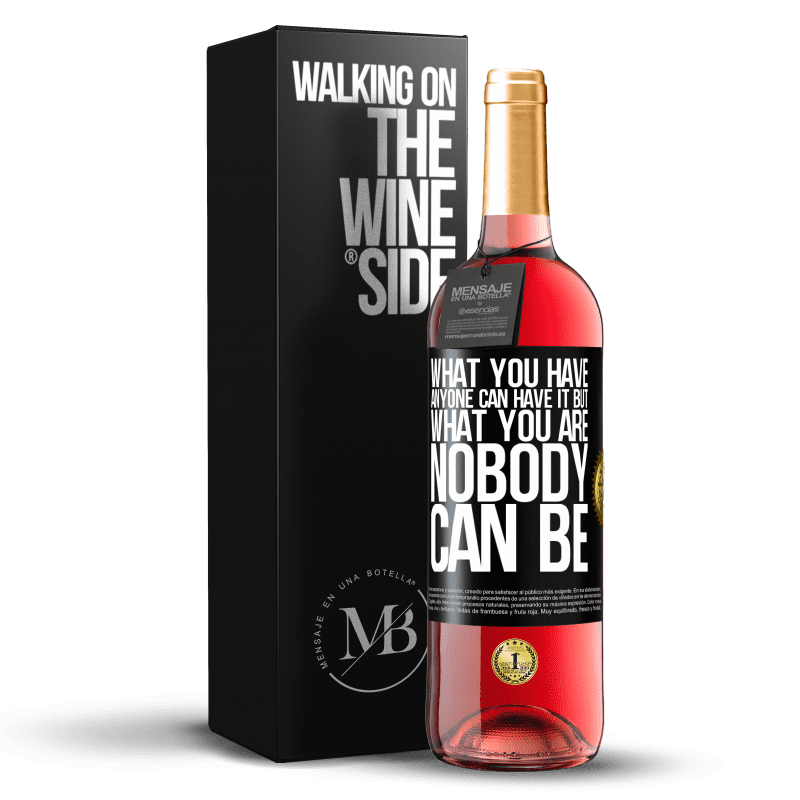 24,95 € Free Shipping | Rosé Wine ROSÉ Edition What you have anyone can have it, but what you are nobody can be Black Label. Customizable label Young wine Harvest 2021 Tempranillo