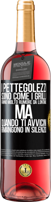29,95 € | Vino rosato Edizione ROSÉ I pettegolezzi sono come i grilli, fanno molto rumore da lontano, ma quando ti avvicini rimangono in silenzio Etichetta Nera. Etichetta personalizzabile Vino giovane Raccogliere 2025 Tempranillo