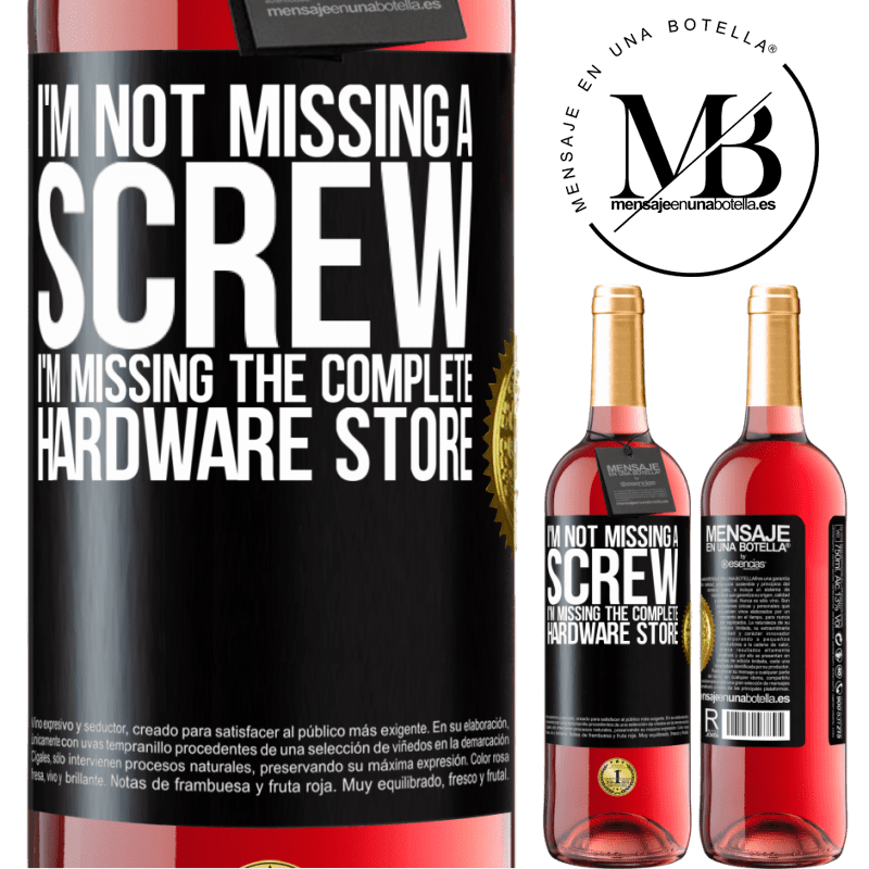 29,95 € Free Shipping | Rosé Wine ROSÉ Edition I'm not missing a screw, I'm missing the complete hardware store Black Label. Customizable label Young wine Harvest 2021 Tempranillo